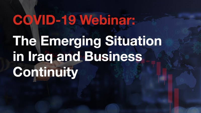 Our latest webinar, featuring insights from our frontline business leaders in Iraq, is designed to help businesses overcome challenges posed by COVID-19